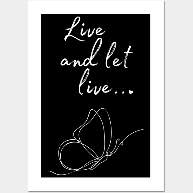 Live and let live Quote Wall Art by ZenNature